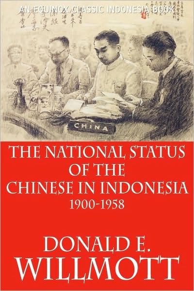 Cover for Donald E. Willmott · The National Status of the Chinese in Indonesia 1900-1958 (Paperback Book) [Equinox edition] (2009)