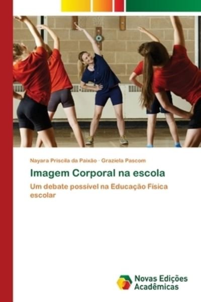 Cover for Nayara Priscila Da Paixao · Imagem Corporal na escola (Paperback Book) (2020)