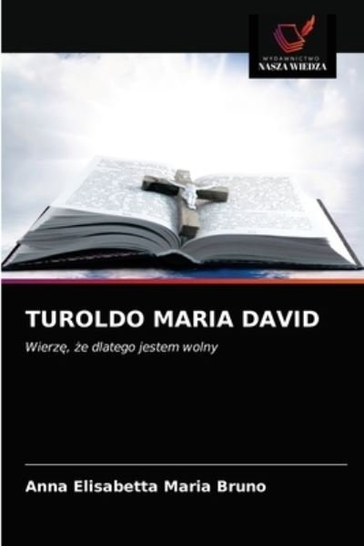 Cover for Anna Elisabetta Maria Bruno · Turoldo Maria David (Paperback Bog) (2021)