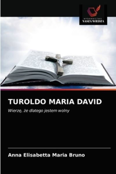 Cover for Anna Elisabetta Maria Bruno · Turoldo Maria David (Pocketbok) (2021)