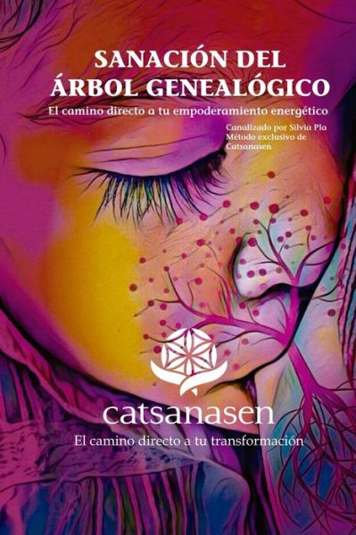 Cover for Silvia Pla · Sanacion del Arbol Genealogico: El camino directo a tu empoderamiento energetico - Autosanacion Energetica Para Cuerpo Mente Y Espiritu (Paperback Book) (2018)