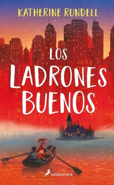 Cover for Katherine Rundell · Los ladrones buenos / The Good Thieves (Hardcover Book) (2021)