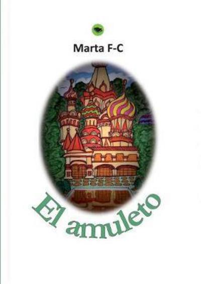 Cover for Marta F-C · El amuleto (Paperback Book) [Revised edition] (2012)