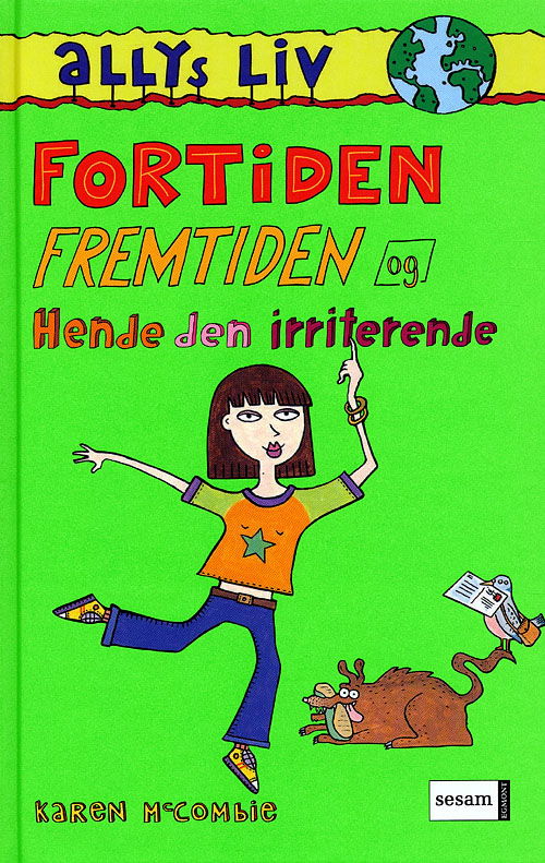 Cover for Karen McCombie · Allys liv, 1: Fortiden, fremtiden og hende den irriterende (Bound Book) [3rd edition] (2006)