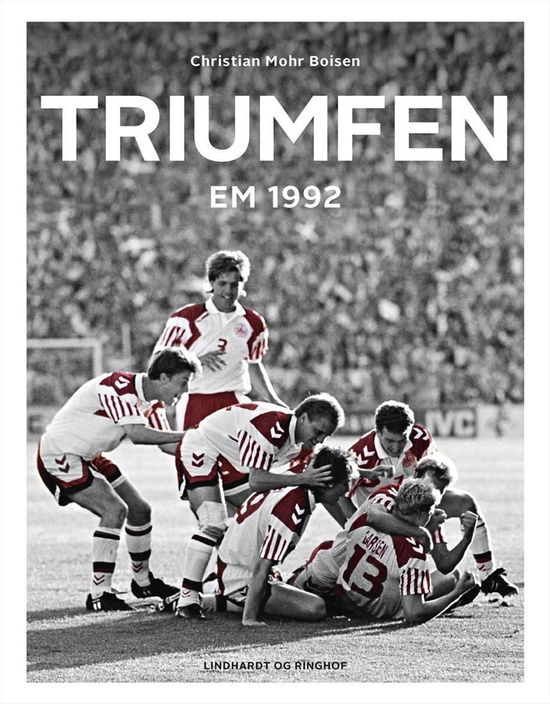 Cover for Christian Mohr Boisen · Triumfen EM 1992 (Gebundesens Buch) [1. Ausgabe] (2017)