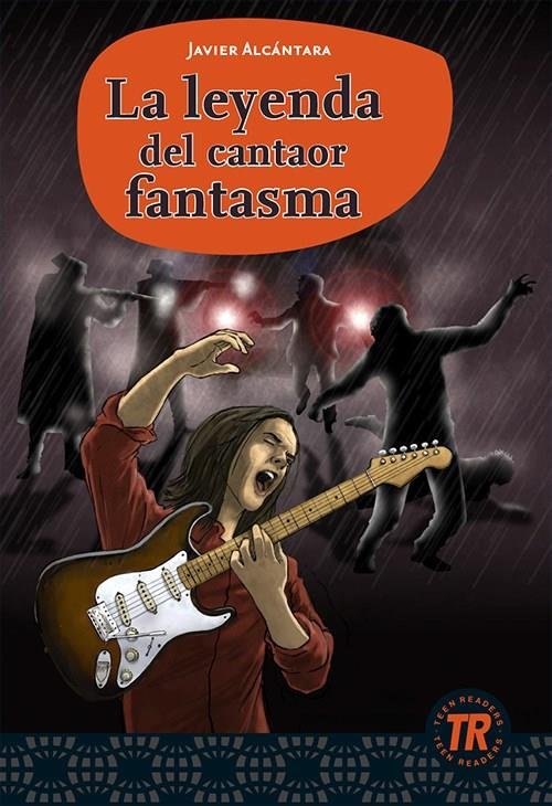 Cover for Javier Alcántara · Teen Readers: La leyenda del cantaor fantasma, TR 3 (Book) [1th edição] (2014)