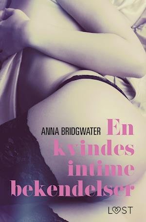 Cover for Anna Bridgwater · En kvindes intime bekendelser: En kvindes intime bekendelser - Erotisk roman (Sewn Spine Book) [1er édition] (2021)
