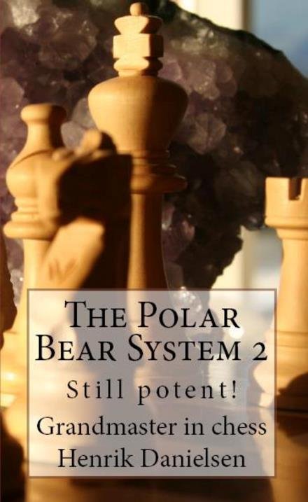 Cover for GM Henrik Danielsen · The Polar Bear System 2: Still potent! (Taschenbuch) (2022)