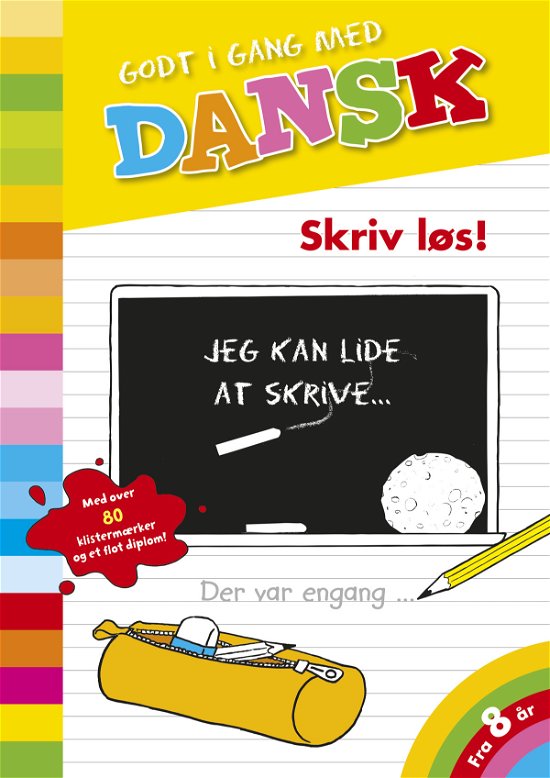 Skoleklar - Godt i gang: Godt i gang med dansk: Skriv løs! -  - Bøker - Forlaget Bolden - 9788772054285 - 10. juli 2010