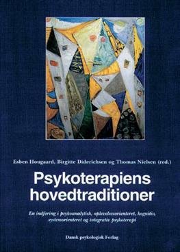 Cover for Esben Hougaard (red.), Birgitte Diderichsen (red.), Thomas Nielsen (red.) · Psykoterapiens hovedtraditioner (Sewn Spine Book) [1e uitgave] (1998)