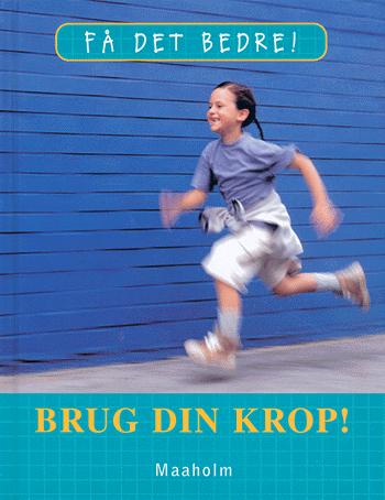 Cover for Cath Senker · Få det bedre!.: Brug din krop! (Bound Book) [1st edition] (2004)