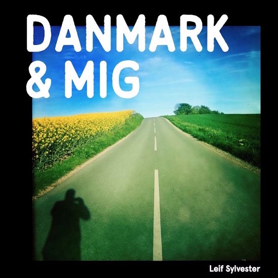 Cover for Leif Sylvester · Danmark og mig (Indbundet Bog) [1. udgave] (2018)