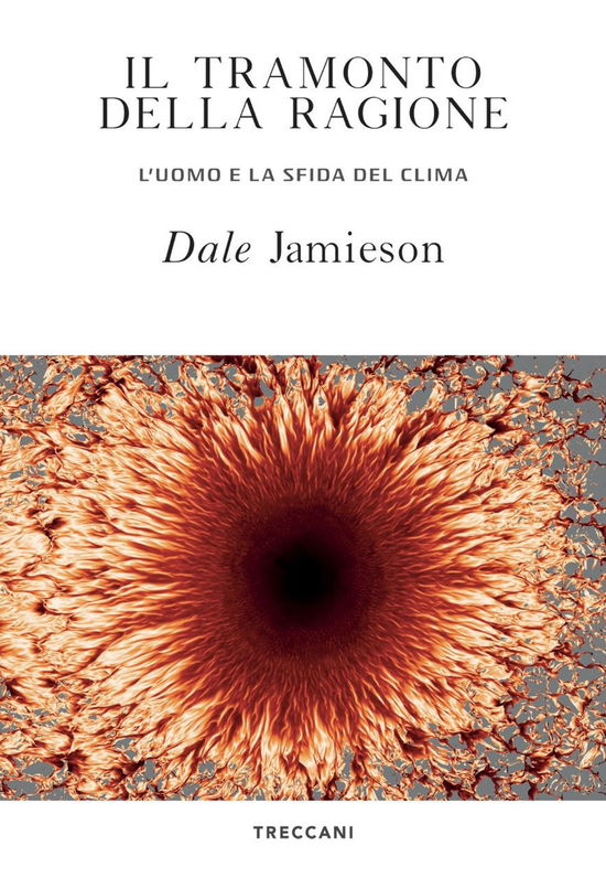 Cover for Dale Jamieson · Il Tramonto Della Ragione. L'uomo E La Sfida Del Clima (Book)