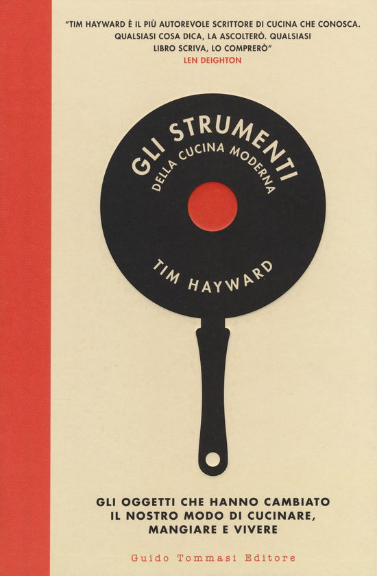 Gli Strumenti Della Cucina Moderna. Gli Oggetti Che Hanno Cambiato Il Nostro Modo Di Cucinare, Mangiare E Vivere - Tim Hayward - Boeken -  - 9788867532285 - 