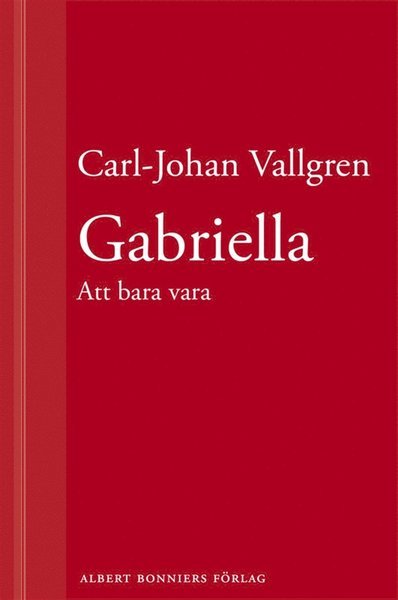 Cover for Carl-Johan Vallgren · Gabriella : Att bara vara : En novell ur Längta bort (ePUB) (2013)