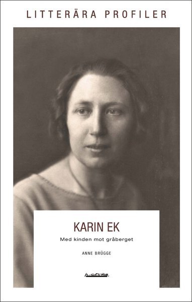Cover for Anne Brügge · Karin Ek : med kinden mot gråberget (Book) (2016)