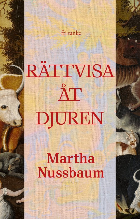 Rättvisa åt djuren - Martha C. Nussbaum - Bøger - Fri Tanke förlag - 9789189732285 - 13. maj 2024