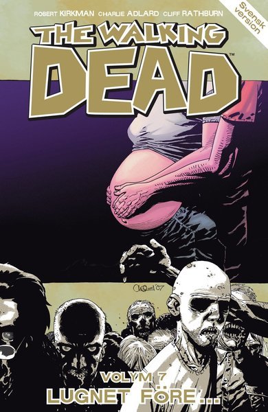 Cover for Robert Kirkman · The Walking Dead: The Walking Dead volym 7. Lugnet före... (Book) (2013)