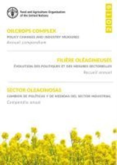 Oilcrops complex: policy changes and industry measures, annual compendium 2019 - Food and Agriculture Organization - Boeken - Food & Agriculture Organization of the U - 9789251325285 - 30 augustus 2020