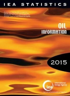 Oil Information 2015 - Oecd Publishing - Livros - Organisation for Economic Cooperation an - 9789264237285 - 7 de agosto de 2015