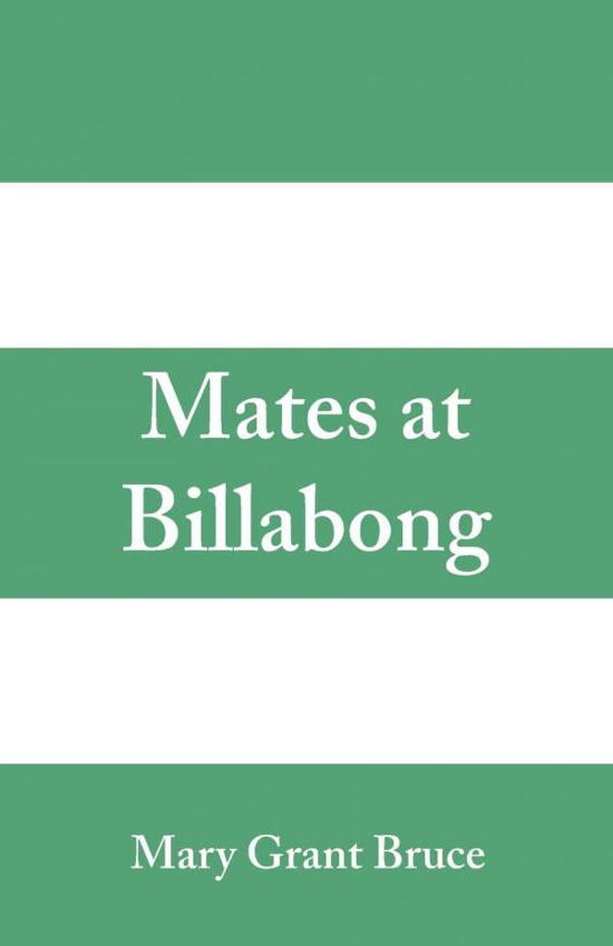 Mates at Billabong - Mary Grant Bruce - Livros - Alpha Edition - 9789352970285 - 10 de março de 2018
