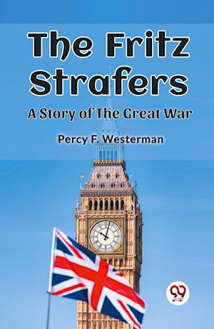 Cover for Percy F Westerman · The Fritz StrafersA Story of the Great War (Edition2023) (Paperback Book) (2024)