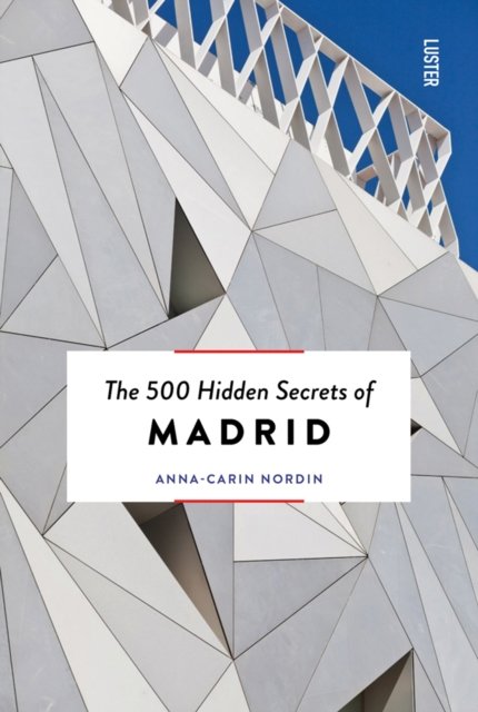 Cover for Anna-Carin Nordin · The 500 Hidden Secrets of Madrid - The 500 Hidden Secrets (Taschenbuch) [New edition] (2023)