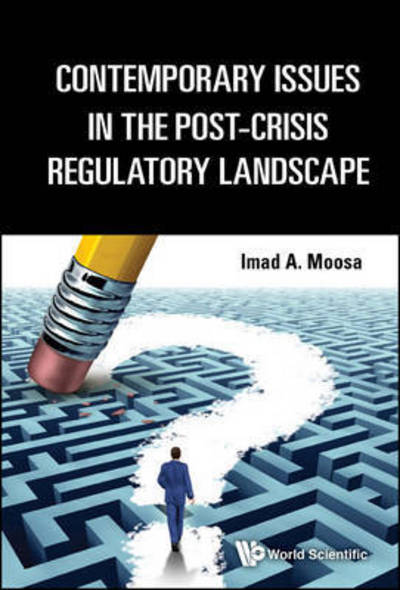 Cover for Moosa, Imad A (Ton Duc Thang Univ, Vietnam) · Contemporary Issues In The Post-crisis Regulatory Landscape (Hardcover Book) (2016)