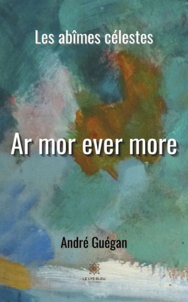 Cover for Andre Guegan · Ar mor ever more: Les abimes celestes (Paperback Book) (2021)