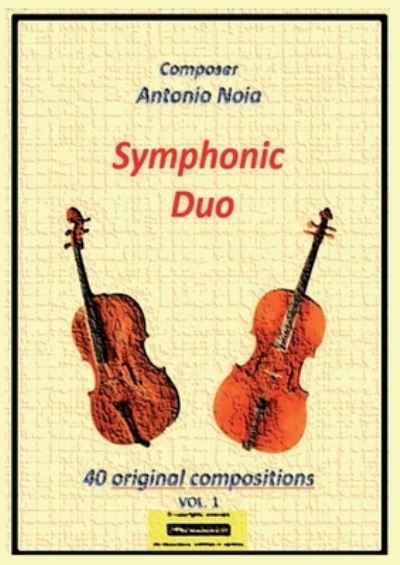 Cover for Noia Antonio · Symphonic Duo Cello. 40 Original Compositions #01 (Book) (2024)