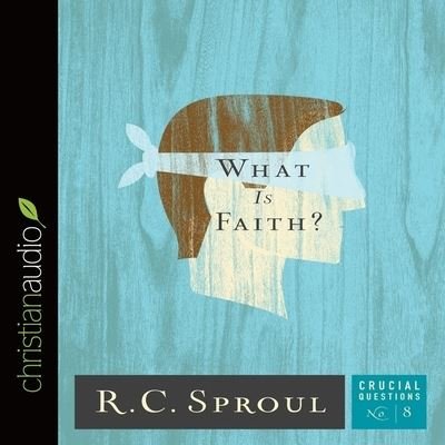 Cover for R C Sproul · What Is Faith? (CD) (2014)