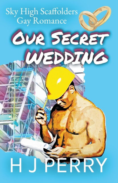 Cover for H J Perry · Our Secret Wedding - Sky High Scaffolders (Paperback Book) (2016)