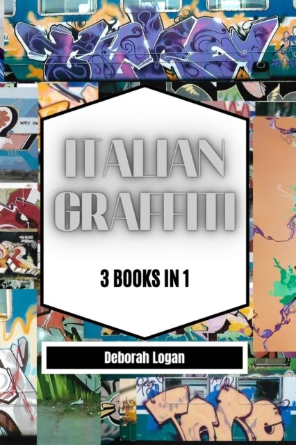 Cover for Deborah Logan · Italian Graffiti volume 1-2-3: 3 Books in 1 (Paperback Book) (2023)