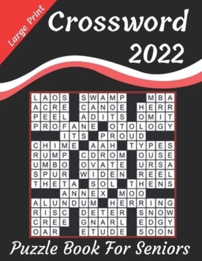 Cover for Robert Nelson · 2022 Large Print Crossword Puzzle Book For Seniors: Large-print, Crossword Book For Puzzle Lovers Of 2022 Crossword puzzle book for seniors, adults, and Woman. (Paperback Book) (2022)