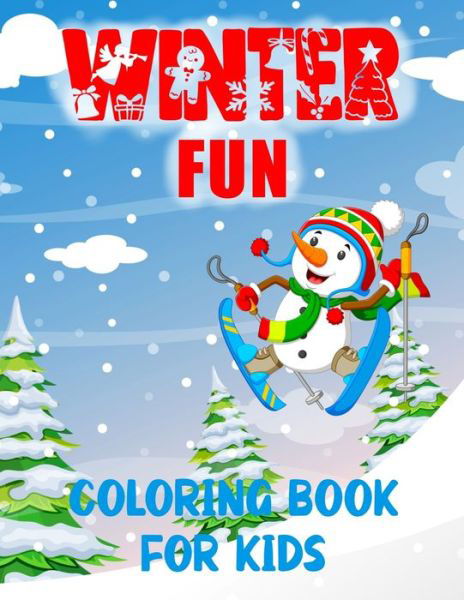 Cover for Chroma Creations · Winter Fun Coloring Book For Kids: Ages 6 - 11 snowmen, skiing, sledging, skating and lots more (Pocketbok) (2021)