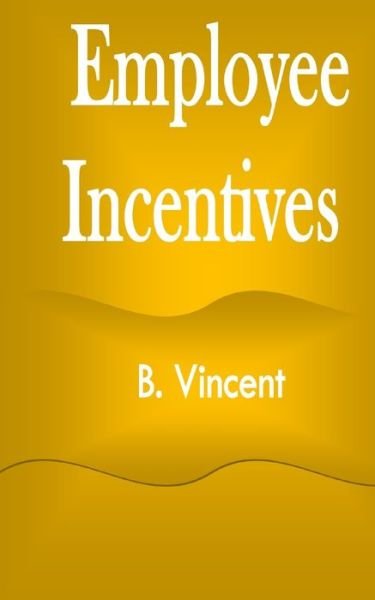 Cover for B Vincent · Employee Incentives (Pocketbok) (2021)