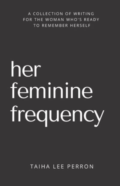 Cover for Taiha Lee Perron · Her Feminine Frequency (Pocketbok) (2020)