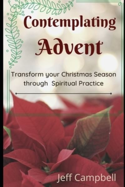 Cover for Jeff Campbell · Contemplating Advent: Transform Your Christmas Season Through Spiritual Practice (Taschenbuch) (2020)