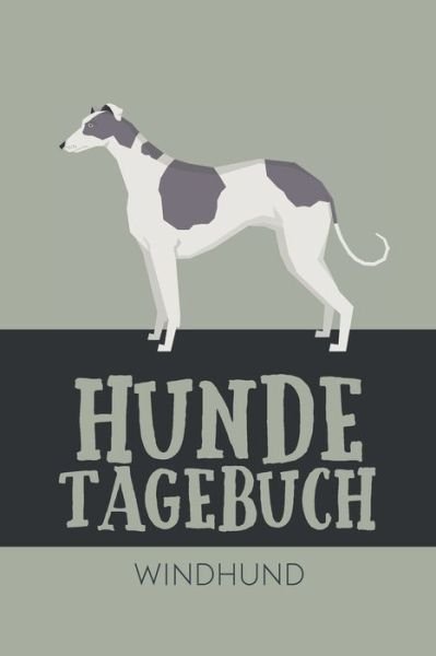 Cover for Dog Kings · Hundetagebuch Windhund (Paperback Book) (2020)