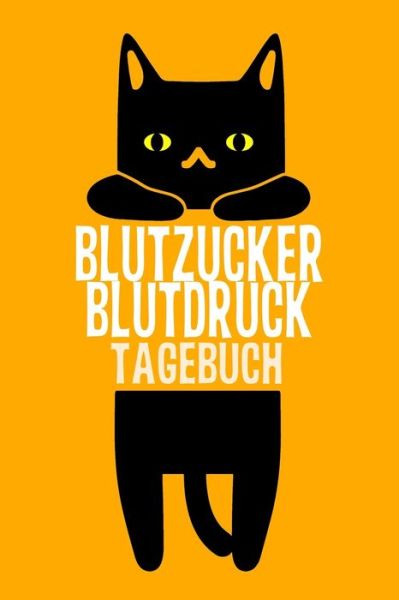 Cover for Annette Foehrenbach · Blutzucker Blutdruck Tagebuch (Paperback Book) (2020)