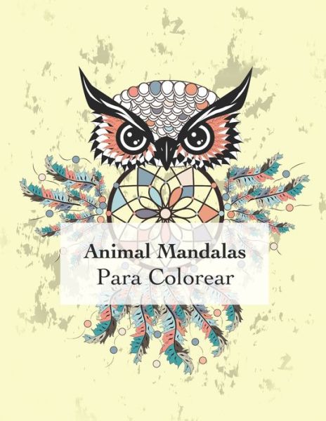 Cover for Rocio Gonzalez Caceres · Animal Mandalas Para Colorear (Paperback Book) (2020)