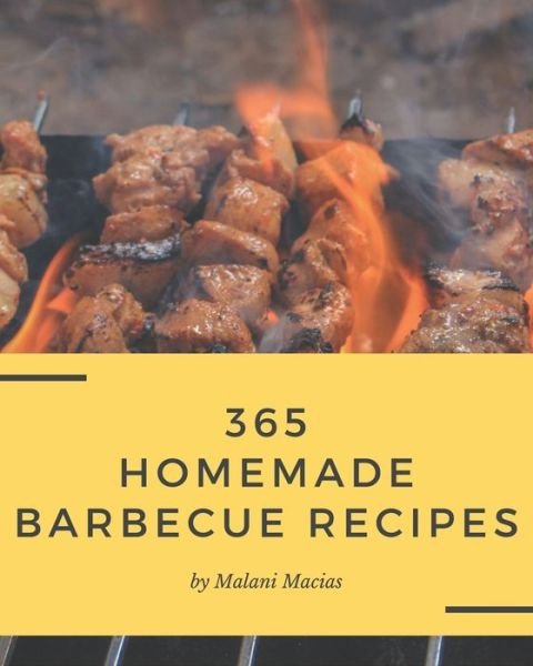 Cover for Malani Macias · 365 Homemade Barbecue Recipes (Paperback Book) (2020)