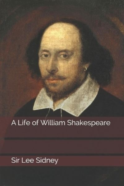 Cover for Sir Lee Sidney · A Life of William Shakespeare (Paperback Book) (2020)