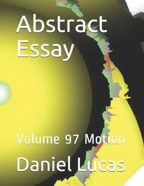 Cover for Daniel Lucas · Abstract Essay (Paperback Book) (2020)