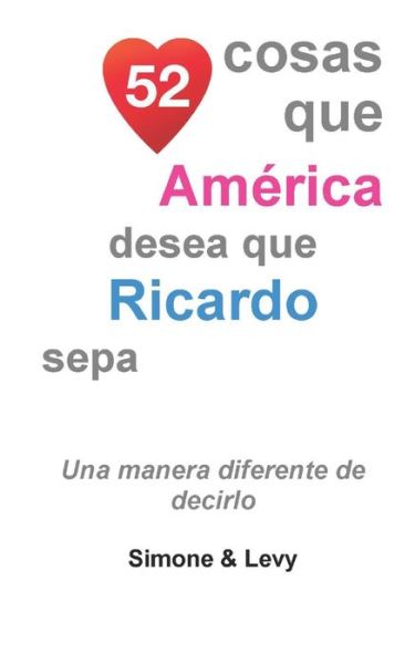 52 Cosas Que America Desea Que Ricardo Sepa - Simone - Bøger - Independently Published - 9798681430285 - 31. august 2020