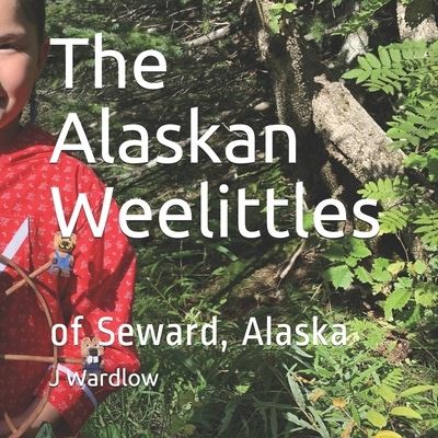 Cover for J Wardlow · The Alaskan Weelittles (Paperback Book) (2020)