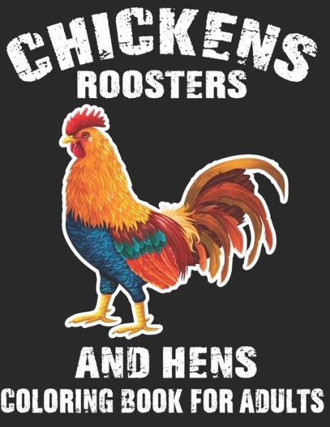 Cover for Blue Zine Publishing · Chickens Roosters And Hens Coloring Book for Adults (Paperback Book) (2020)