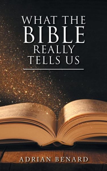 Cover for Adrian Benard · What the Bible Really Tells Us (Gebundenes Buch) (2022)