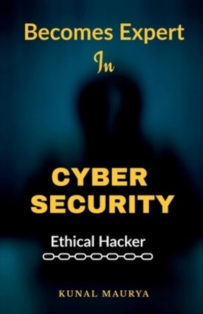 Cover for Kunal Maurya · Becomes Expert In Cybersecurity (Pocketbok) (2022)