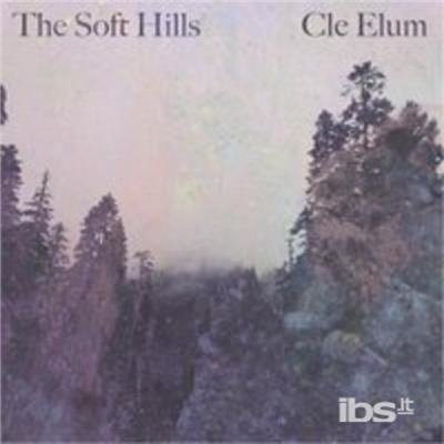 Cle Elum - Soft Hills - Musikk - CDB - 0075549167286 - 12. mai 2015